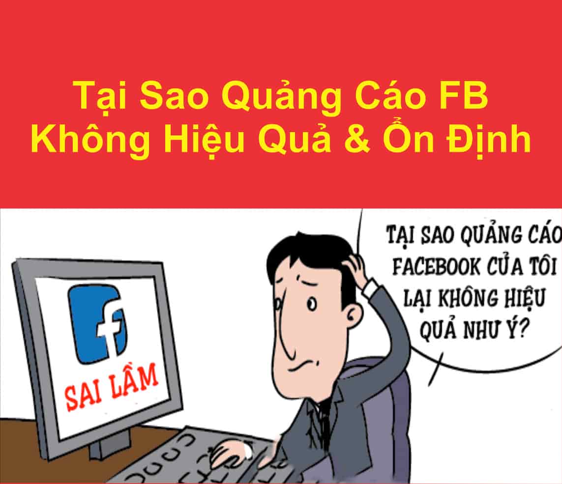 Tại Sao Quảng Cáo Facebook Không Hiệu Quả